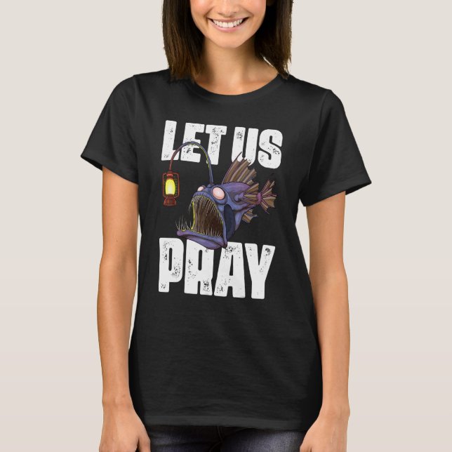 Camiseta Vamos Rezar Para Que Anglerfish, Peixe-Anglas, Ass (Frente)