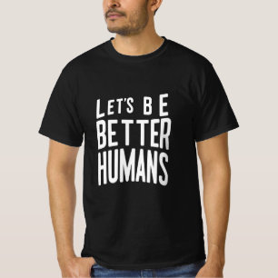 Camiseta Vamos Ser Mais Humano - Mensagem Positiva