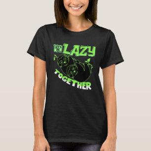 Camiseta Vamos Ser Preguiçosos Juntos Preguiça