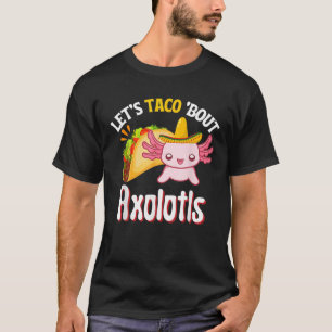 Camiseta Vamos Taco Bout Axolotls Tacos Lover Cinco De Mayo