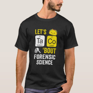 Camiseta Vamos Taco Bout Forense Science