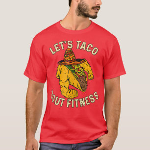 Camiseta Vamos Taco 'Bout Malhação Engraçado Meican Bodybui