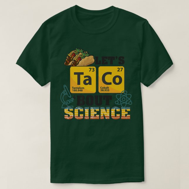 Camiseta Vamos Taco 'Bout Science, Comida Pun, Engraçado Ci (Frente do Design)