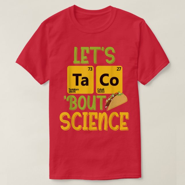 Camiseta Vamos Taco 'Bout Science - Funny Pun Science 1315 (Frente do Design)