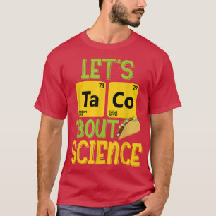 Camiseta Vamos Taco 'Bout Science - Funny Pun Science 1315