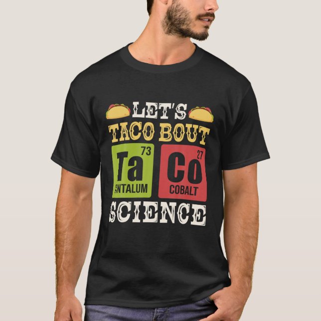 Camiseta Vamos Taco Bout Science Periódico Química de Mesas (Frente)