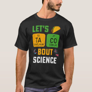 Camiseta Vamos Taco 'Bout Science Pun Teacher Science For M
