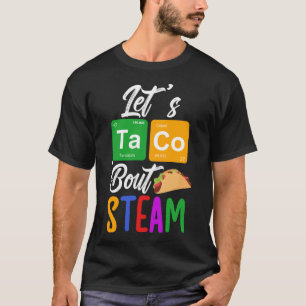Camiseta Vamos Taco Bout STEAM Professor STEAM Ensino
