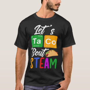Camiseta Vamos Taco Bout STEAM Professor STEAM Ensino