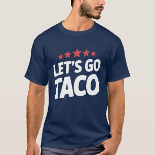 Camiseta Vamos Taco Funny Trump Meme