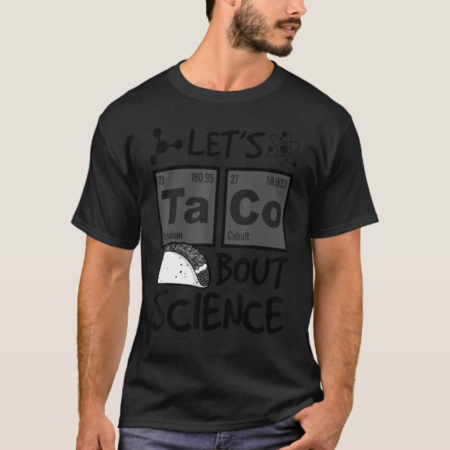 Camiseta Vamos Taco 'sobre Comida de Ciência Pun Engraçado  (Frente)