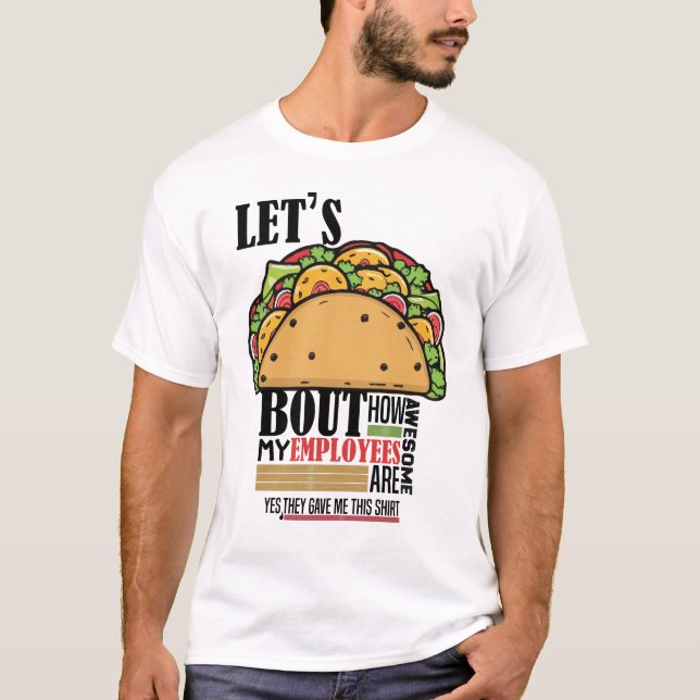 Camiseta Vamos taco sobre como os meus funcionários são eng (Frente)