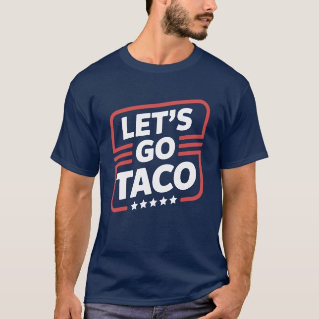 Camiseta Vamos Taco Trump Meme - Engraçado Paródia Político (Frente)
