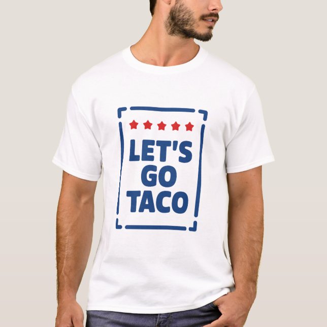 Camiseta Vamos Taco - Trump Sempre Foge Meme (Frente)