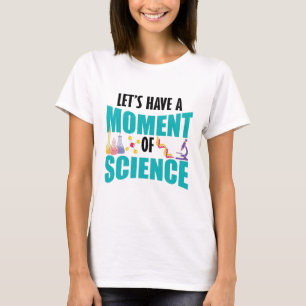 Camiseta Vamos Tem Um Momento De Ciência