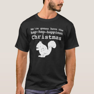 Camiseta Vamos ter a Hap Hap Happier Sq de Natal mais feliz