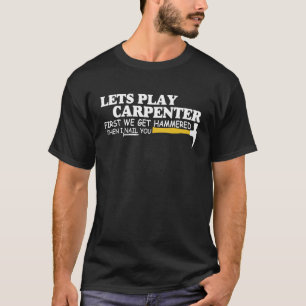 Camiseta Vamos Tocar Carpinteiro Primeiro, Temos Hammered E