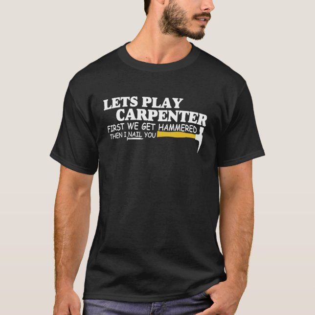 Camiseta Vamos Tocar Carpinteiro Primeiro, Temos Hammered E (Frente)