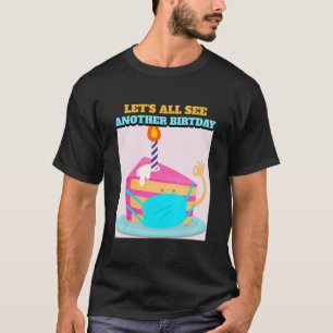 Camiseta Vamos Todos Veem Outro Aniversário