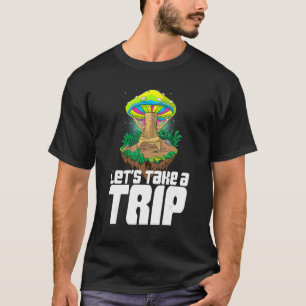 Camiseta Vamos Tome Uma Viagem De Mulher Magia Psilocybin C