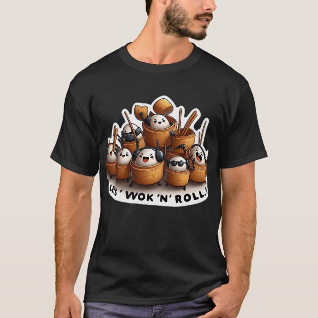 Camiseta "Vamos trabalhar e rolar" Engraçado Dim sum (Frente)