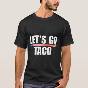 Camiseta Vamos Vai Taco Engraçado Sempre Fora 2