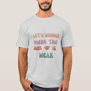 Camiseta "Vamos Wander Onde O Wifi É Fraco