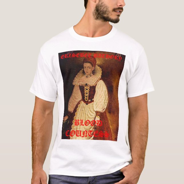 Camiseta vampires3, ERZSEBET BATHORY, CONDESSA do SANGUE (Frente)