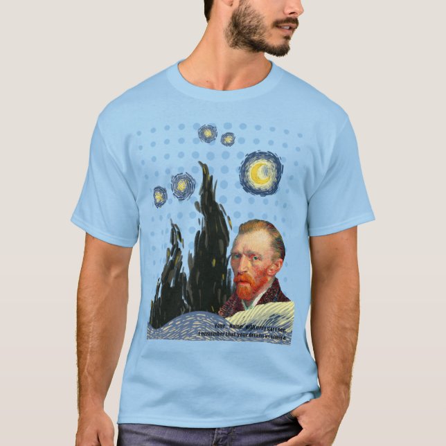 Camiseta  Van Gogh with every star I see, I remember that  (Frente)