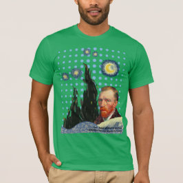 Camiseta Van Gogh with every star I see, I remember that