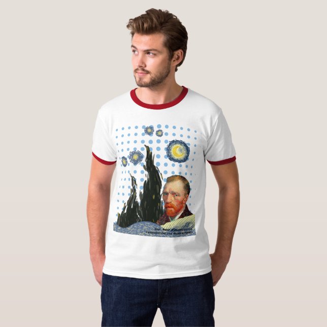 Camiseta  Van Gogh with every star I see, I remember that  (Frente Completa)