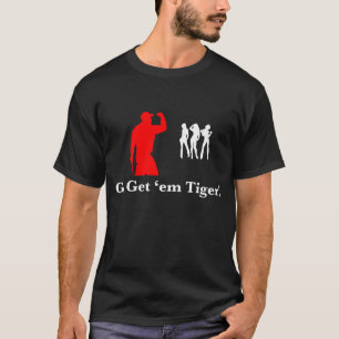 Camiseta Vão obtêm-lhes o tigre!