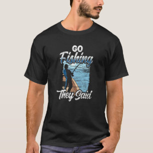 Camiseta Vão Pescar Eles Disseram Ditados de Pescador Peixe