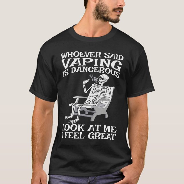 Camiseta Vape Who ever said Vaping is dangerous (Frente)