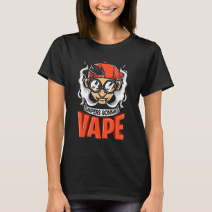 Camiseta Vapers Gonna Vape Graphic