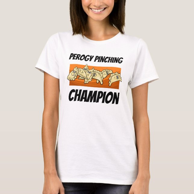 Camiseta Varenyky Perogy Pinching Champion PLUS Sweirt (Frente)