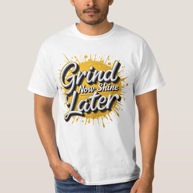 Camiseta Varrer Agora Brilhando Mais Tarde! Hustle Motivaci (Frente)