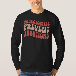 Camiseta Vasectomias Impedem Abortos Feministas Tendência R