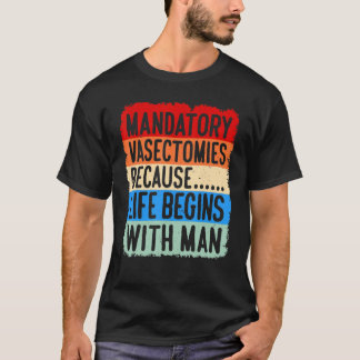 Camiseta Vasectomias Obrigatórias Porque A Vida Começa Com