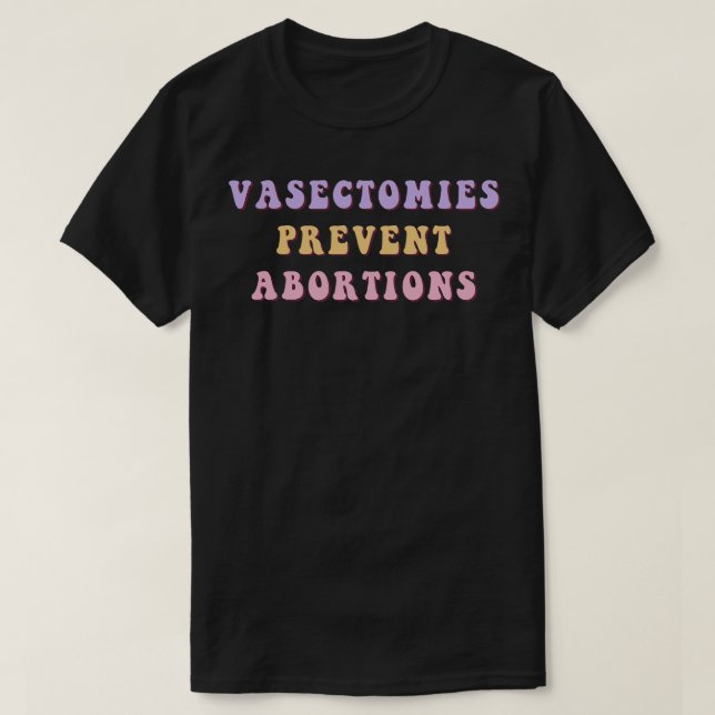 Camiseta Vasectomias Prevenem Abortos 18 (Frente do Design)