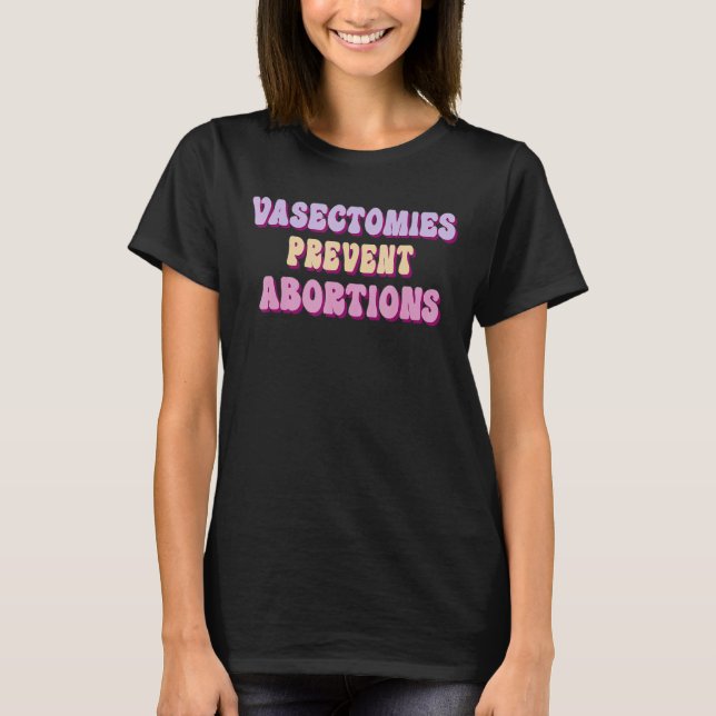 Camiseta Vasectomias Prevenem Abortos 5 (Frente)