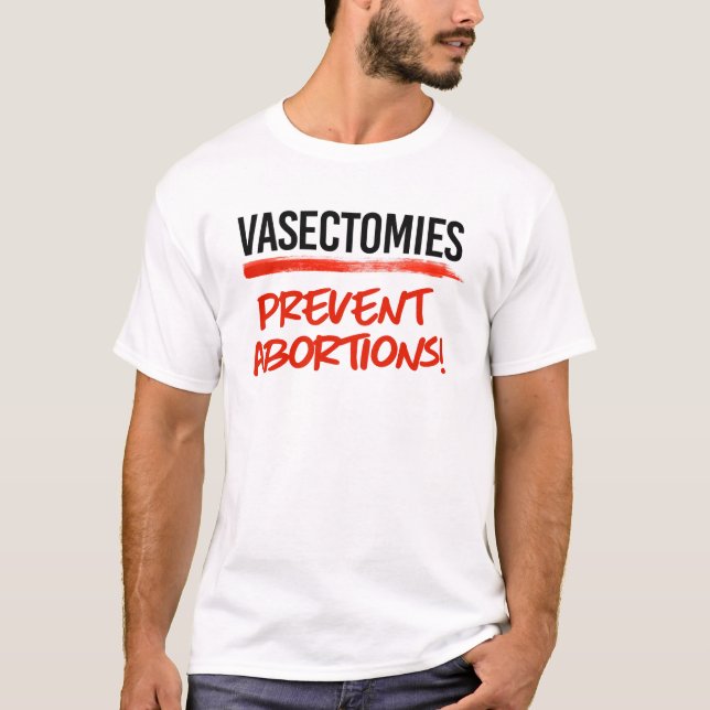 Camiseta Vasectomias previnem abortos (Frente)