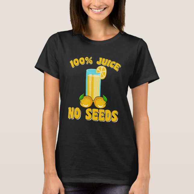 Camiseta Vasectomy 100 Juice No Seeds 100 Percent For Men (Frente)