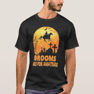 Camiseta Vassouras São Para Amadores Bruxa Montando Cavalo