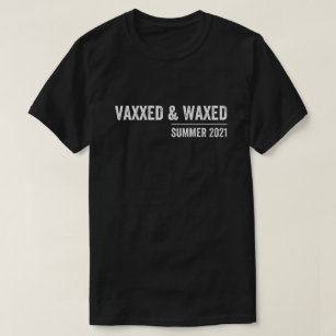 Camiseta vaxxedo, vaxxedo e encerado, vacinado, vaxado
