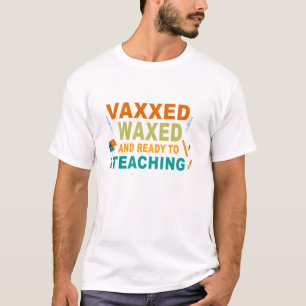 Camiseta Vaxxxxed Waxed e Pronto para ensinar a escola engr