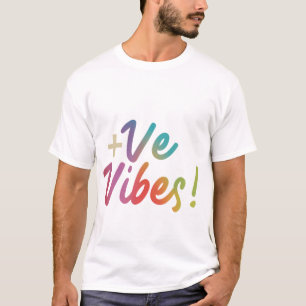 Camiseta +VE VIBES t-shirt design catch ou radiate +ve vibe