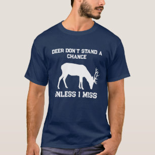 Camiseta Veado Engraçado Não Tem Chance