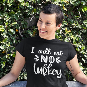 Camiseta Vegan Ação de Graças Eu não vou comer nenhum p