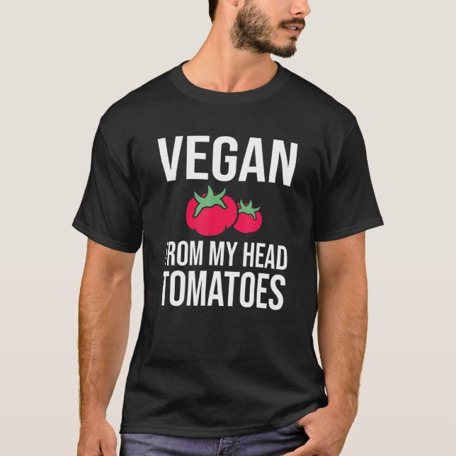Camiseta Vegan Do Meu Cabeça Tomates Vegan Pun Para Fruitar (Frente)